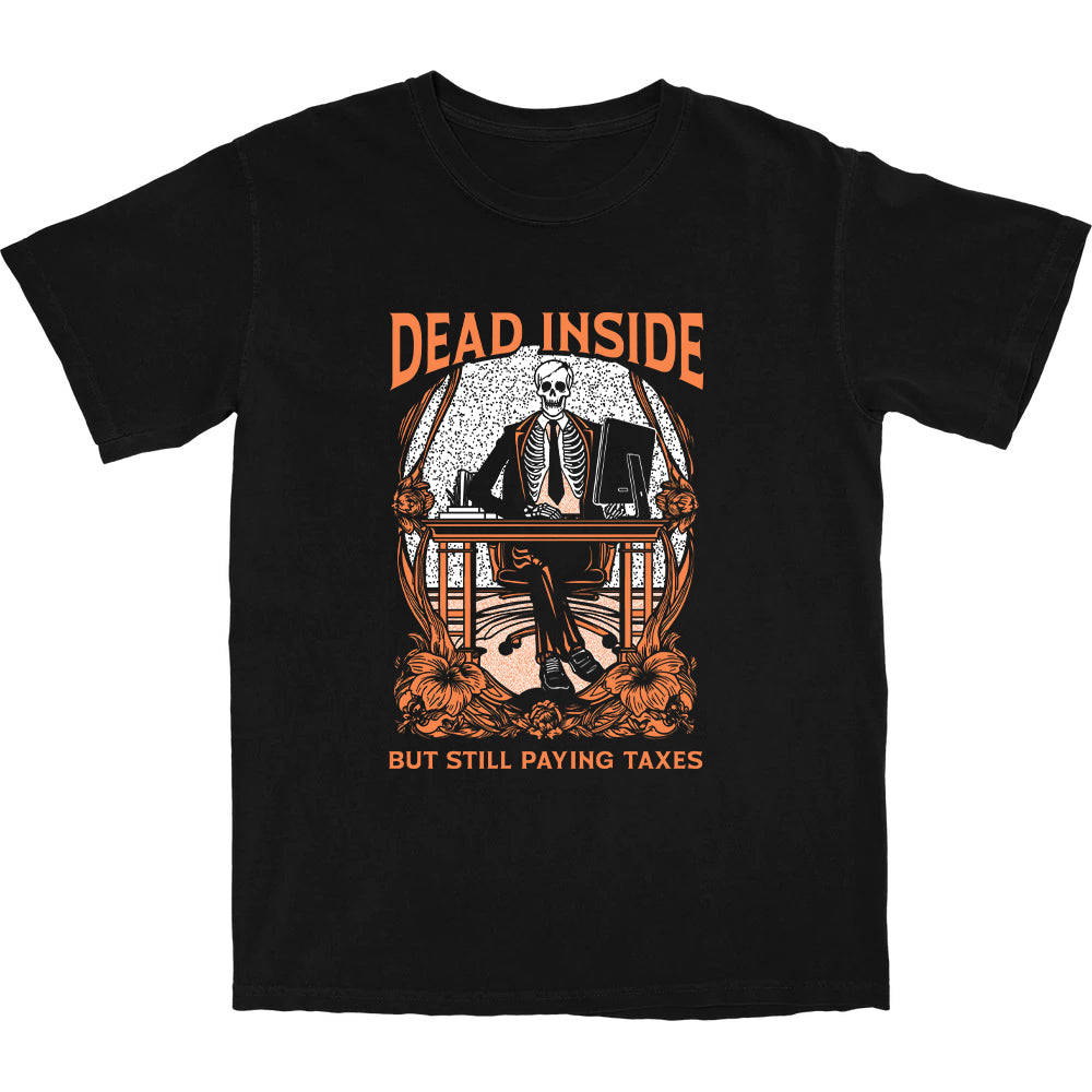 Dead Inside Taxes T Shirt