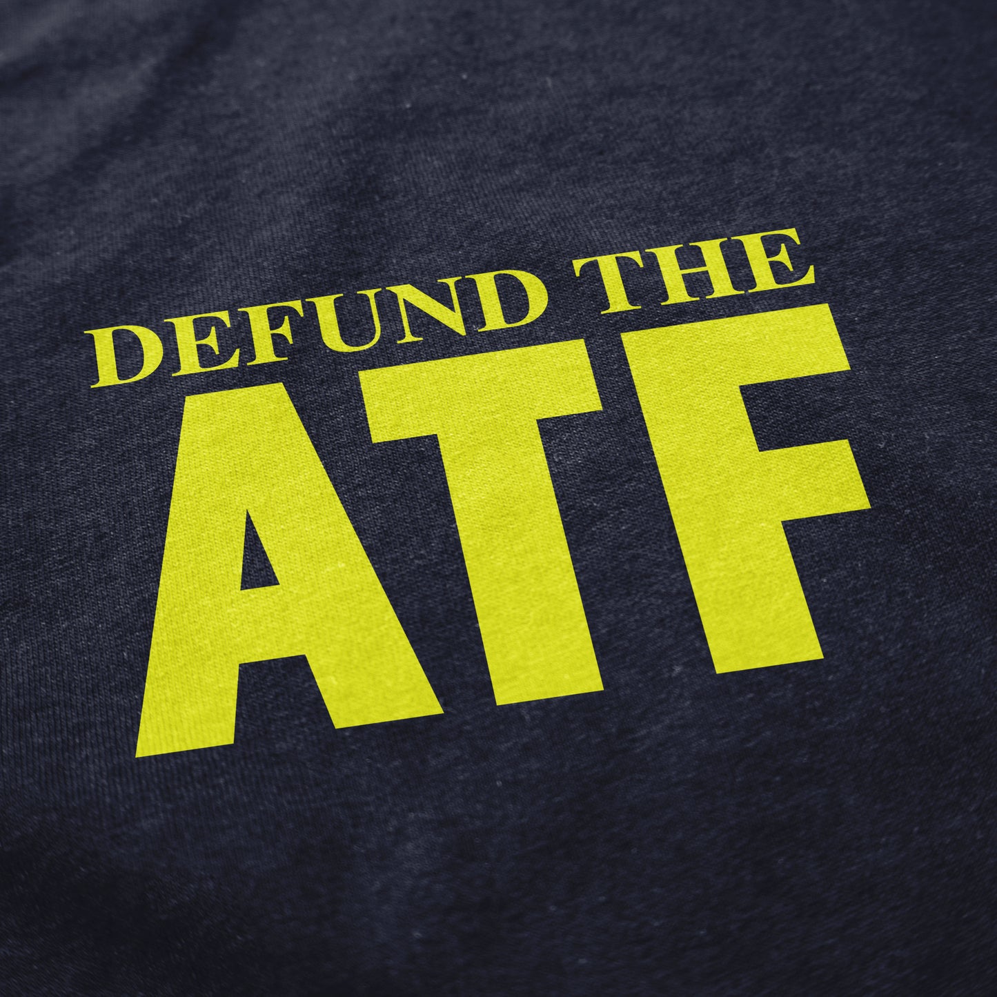 Defund the ATF T Shirt