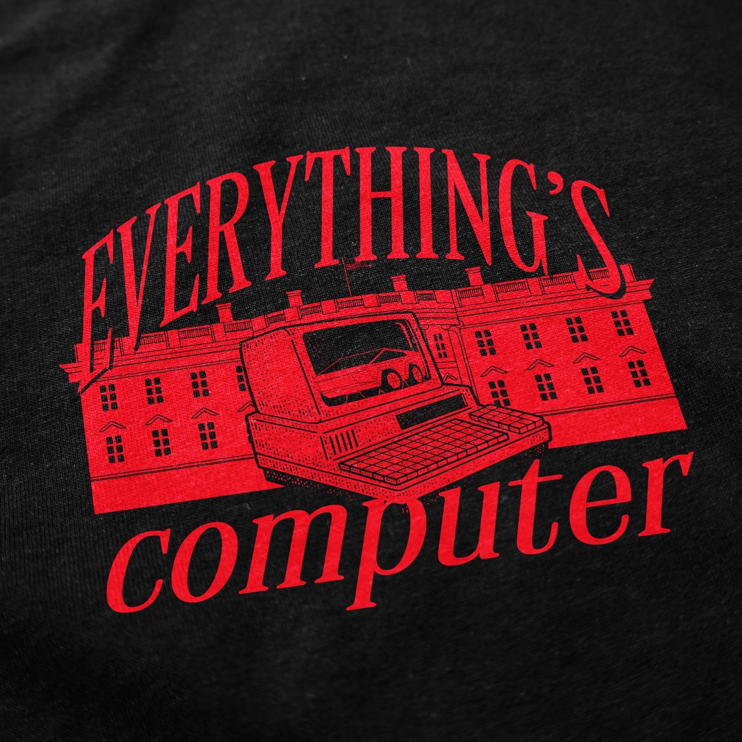 Everything's Computer T Shirt