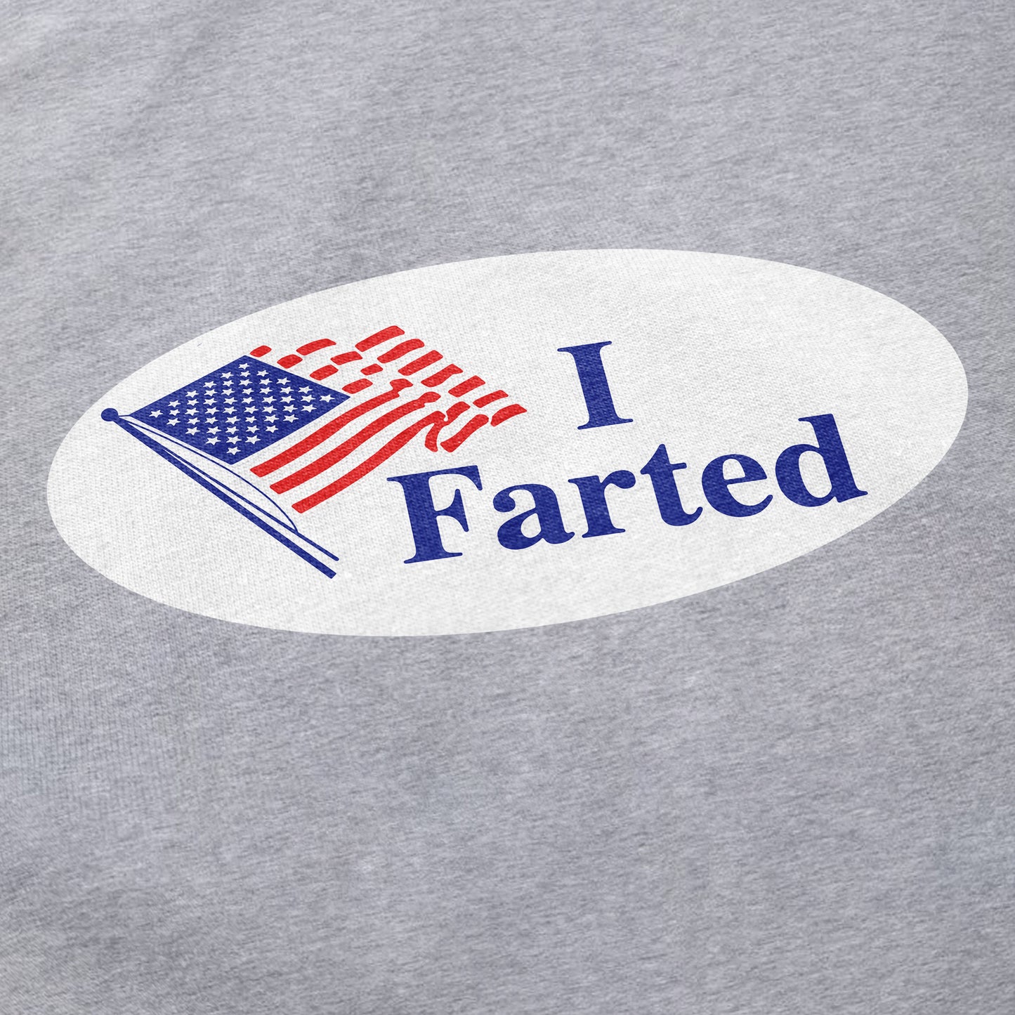 I Farted T Shirt