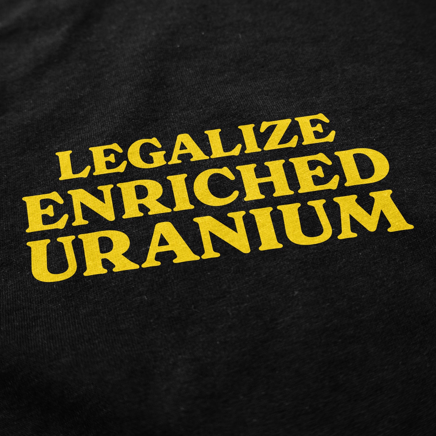 Enriched Uranium T Shirt