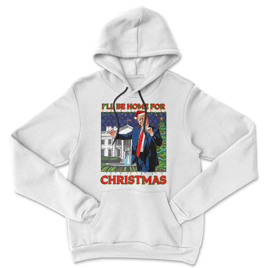 I'll Be Home For Christmas Hoodie Sweatshirt